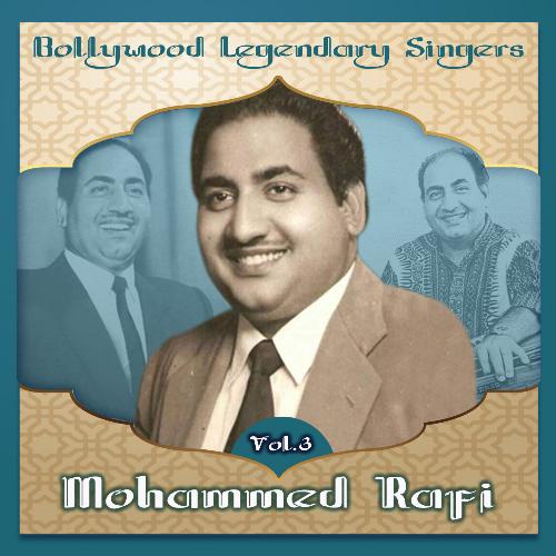 Bollywood Legendary Singers, Mohammed Rafi, Vol. 3 Mohammed Rafi MP3 Download